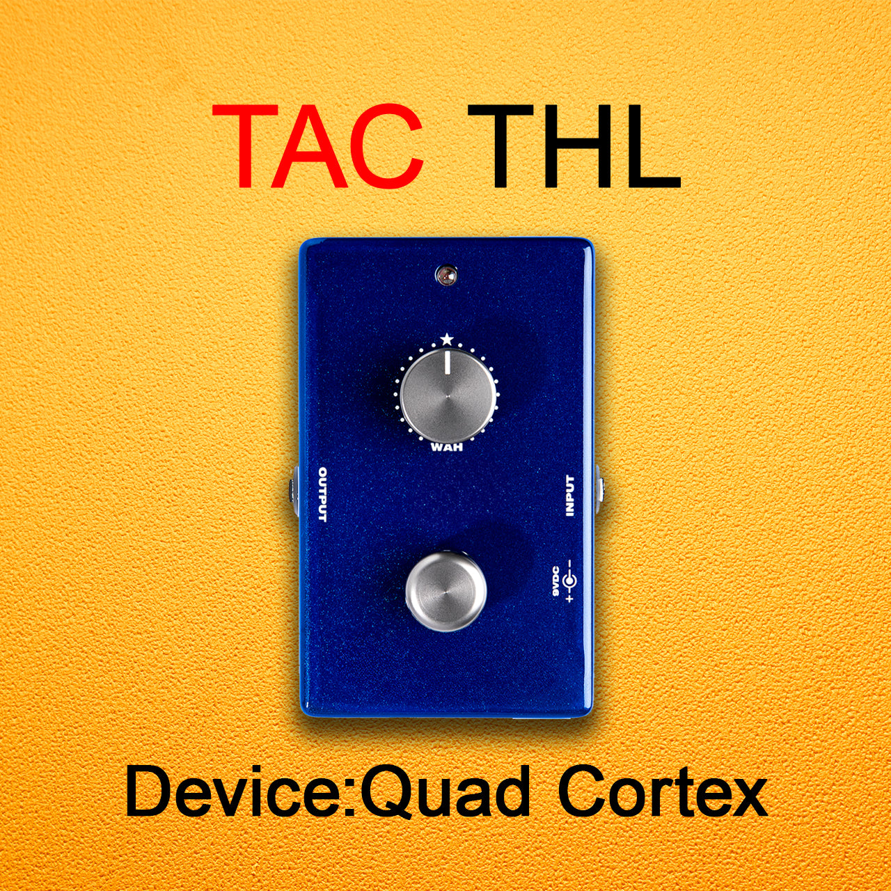 TAC THL | Device:Quad Cortex