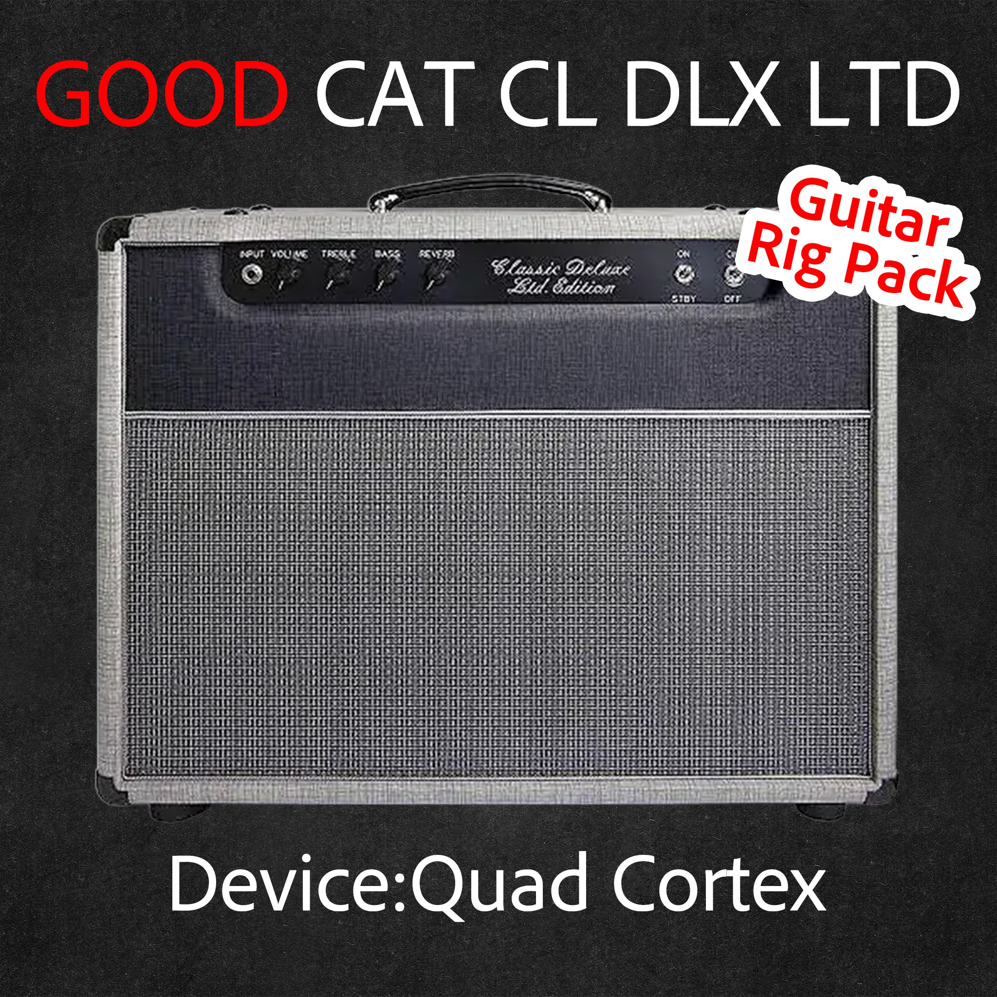 GOOD CAT CL DLX LTD | Device:Quad Cortex
